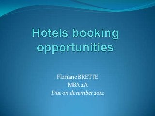 Floriane BRETTE
      MBA 2A
Due on december 2012
 