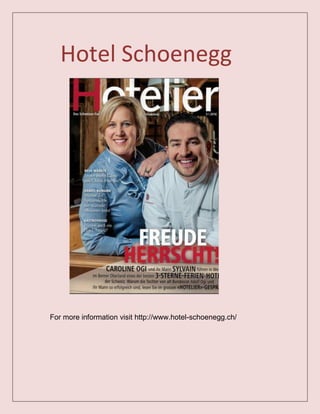 Hotel Schoenegg
For more information visit http://www.hotel-schoenegg.ch/
 
