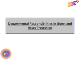 Departmental Responsibilities in Guest and
           Asset Protection
 