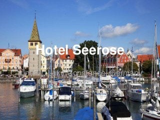 Hotel Seerose
Lindau, Lake Constance, Germany
 