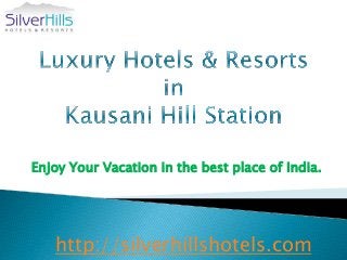 Enjoy Your Vacation in the best place of India.
http://silverhillshotels.com
 
