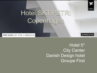 Hotel SKT PETRI Copenhagen Hotel 5* City Center Danish Design hotel Groupe First 