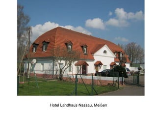 Hotel Landhaus Nassau, Meißen
 