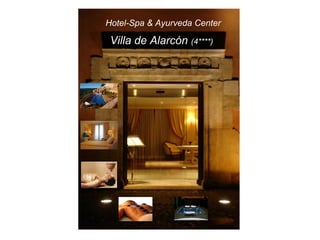 Hotel-Spa & Ayurveda Center

 Villa de Alarcón (4****)
 