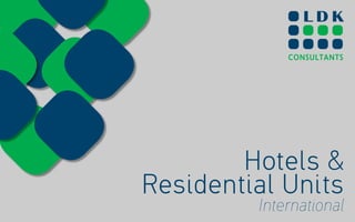 International
Hotels &
Residential Units
 