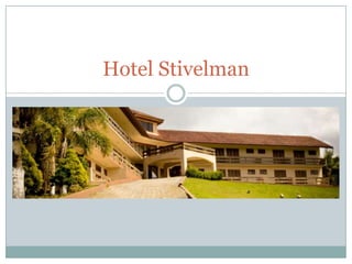 Hotel Stivelman
 