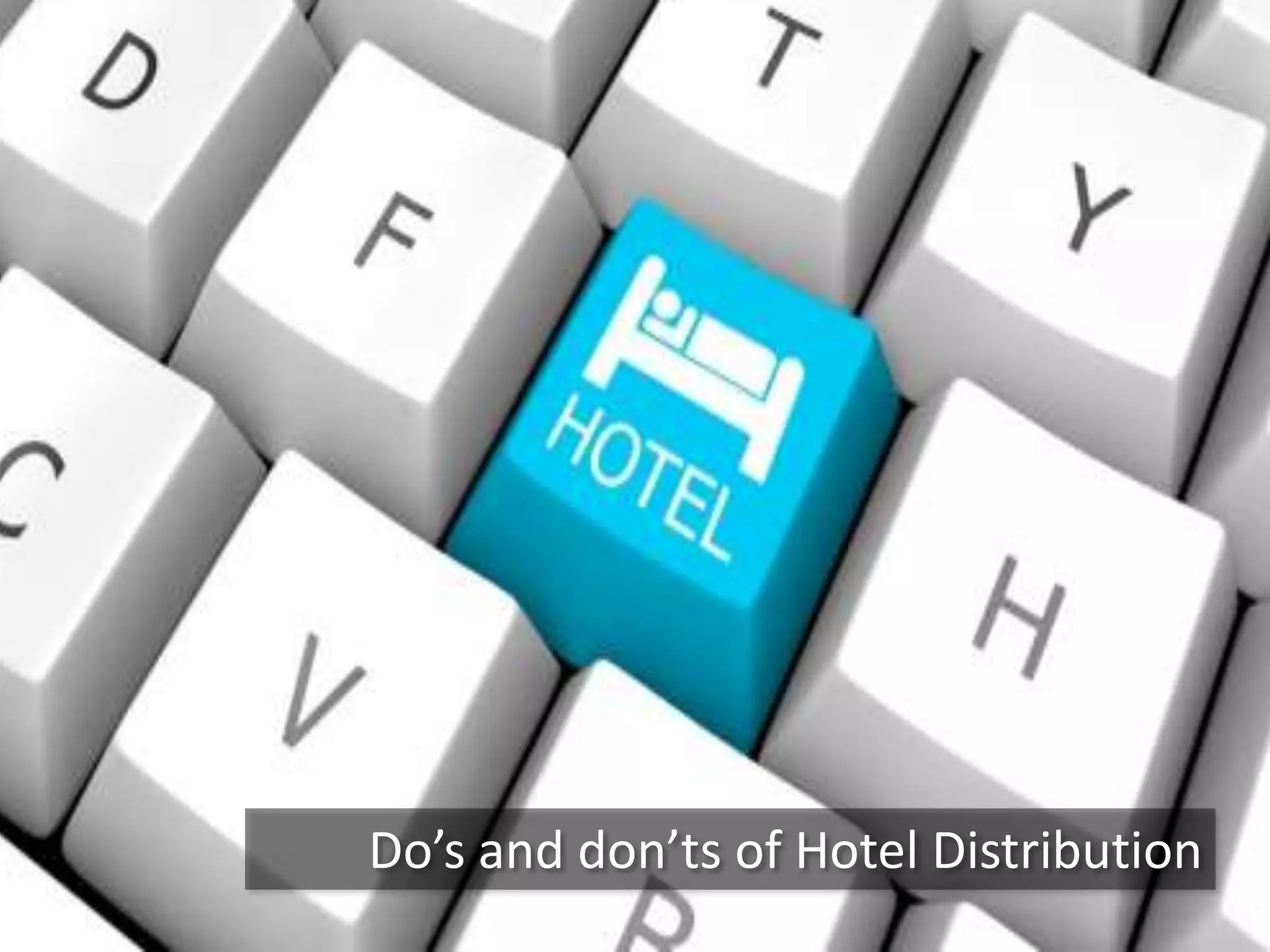 Do’s and don’ts of Hotel Distribution
 