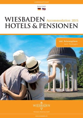 LANDESHAUPTSTADT
Deutsch | English
www.wiesbaden.de
Wiesbaden Accommodation 2015
hotels &  pensionen
inkl. Reiseangebote
incl. Packages
legende legend }
 