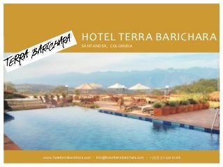 HOTEL TERRA BARICHARA
SANTANDER, COLOMBIA
www.hotelterrabarichara.com - info@hotelterrabarichara.com - + (57) 311 452 61 68
 