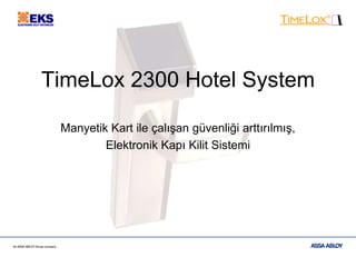 TimeLox 2300 Hotel System Manyetik Kart ile çalışan güvenliği arttırılmış,  Elektronik Kapı Kilit Sistemi 