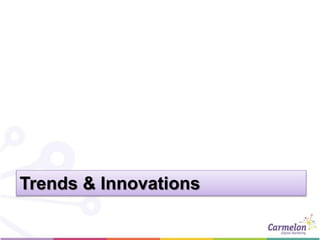 Trends & Innovations
 