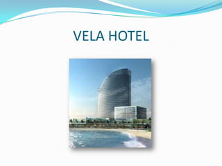 VELA HOTEL
 