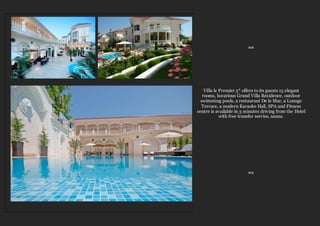 ≈≈
Villa le Premier 5* offers to its guests 15 elegant
rooms, luxurious Grand Villa Residence, outdoor
swimming pools, a restaurant De le Mar, a Lounge
Terrace, a modern Karaoke Hall, SPA and Fitness
centre is available in 3 minutes driving from the Hotel
with free transfer service, sauna.
≈≈
 