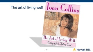 The art of living well




                         2
 