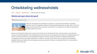 Ontwikkeling wellnesshotels




                     46
 