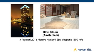 Hotel Okura
                   (Amsterdam)
In februari 2013 nieuwe Nagomi Spa geopend (300 m²)


                                                      52
 