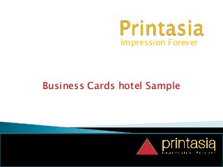 Impression Forever
Business Cards hotel Sample
 