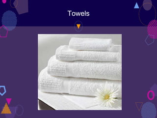 Towels
 