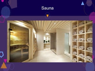 Sauna
 