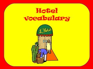 Hotel
vocabulary
 