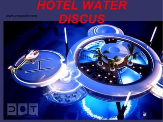 HOTEL WATER
                 DISCUS
www.enpundit.com
 