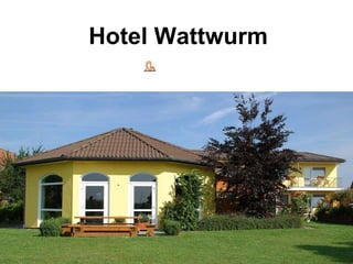 Hotel Wattwurm
 