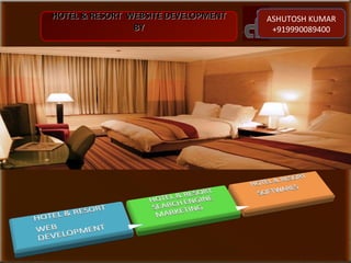 HOTEL & RESORT  WEBSITE DEVELOPMENT BY ASHUTOSH KUMAR +919990089400 