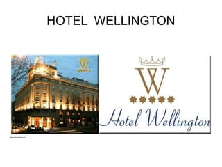 HOTEL WELLINGTON




www.limusinasvip.es
 