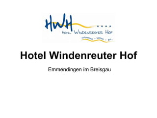 Hotel Windenreuter Hof
Emmendingen im Breisgau
 