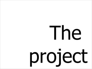 The  project 