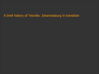 A brief history of Yeoville: Johannesburg in transition 