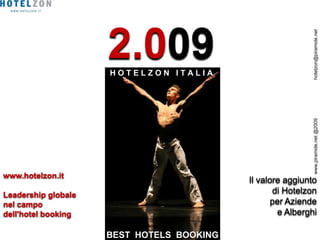 Hotelzon: the company and the technologyPresentation by Alex KornfeindHotelzon International SEMEAJanuary 2010 