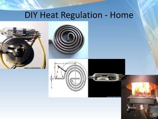 DIY Heat Regulation - Home
 