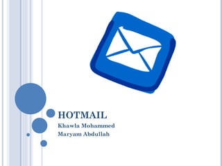 HOTMAIL Khawla Mohammed Maryam Abdullah 