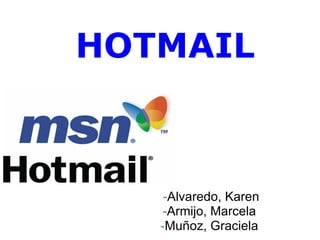 HOTMAIL - Alvaredo, Karen - Armijo, Marcela  - Muñoz, Graciela  