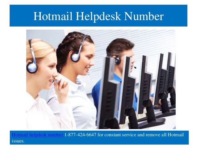 Hotmail Helpdesk Number Regarding Any Hotmail Issues Is Open 24x7 Hou