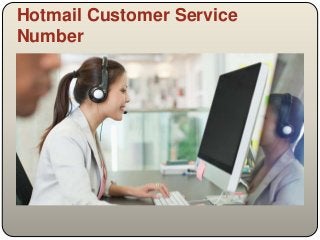Hotmail Customer Service 
Number 
 