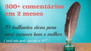 300+ comentários
em 2 meses
 