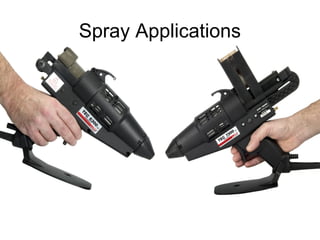 Spray Applications
 