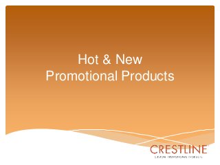 Hot & New
Promotional Products

 