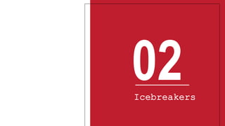 Icebreakers
 