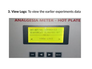 3. View Logs: To view the earlier experiments data
 