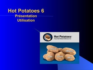 Hot Potatoes 6 Présentation Utilisation 