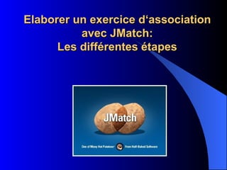 Elaborer un exercice d‘association avec JMatch: Les différentes étapes 