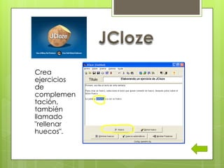 Crea
ejercicios
de
complemen
tación,
también
llamado
"rellenar
huecos".
 