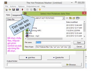 Để chọn nhiều 
files, thầy/cô 
giữ phím 
control và click 
vào từng file 
để chọn. 
 