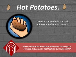 Hot potatoes presentación | PPTX