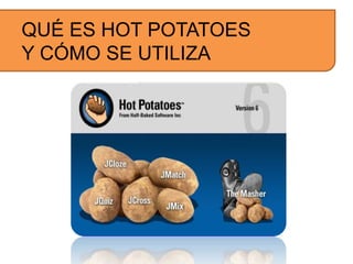 Hot potatoes presentación | PPTX