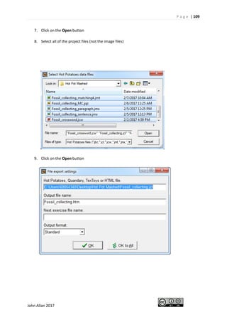 P a g e | 109
John Allan 2017
7. Click on the Open button
8. Select all of the project files (not the image files)
9. Click on the Open button
 