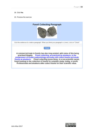 P a g e | 52
John Allan 2017
18. Click Yes
19. Preview the exercise
 